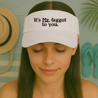 ItS Mr. Faggot To You Visor