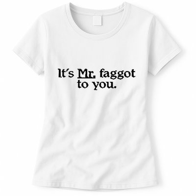 ItS Mr. Faggot To You Womens T-Shirt