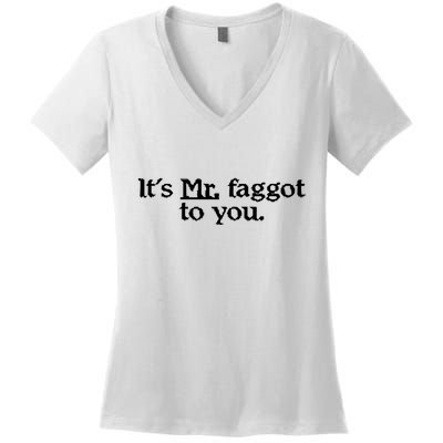 ItS Mr. Faggot To You Women's V-Neck T-Shirt