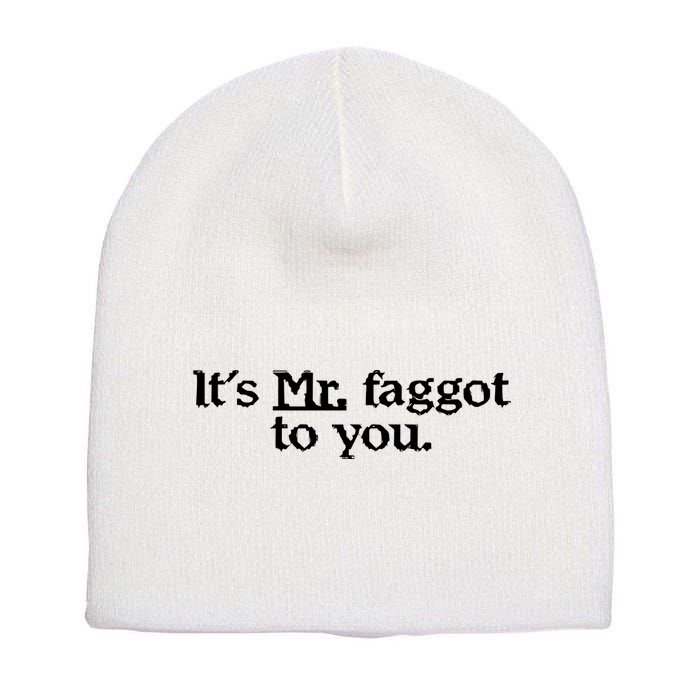 ItS Mr. Faggot To You Short Acrylic Beanie