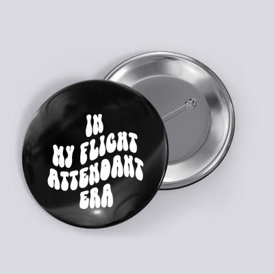 In My Flight Attendant Era Button