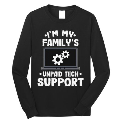 IM My FamilyS Unpaid Tech Support Funny Computer Engineer Gift Long Sleeve Shirt