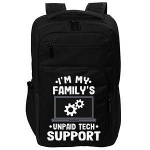 IM My FamilyS Unpaid Tech Support Funny Computer Engineer Gift Impact Tech Backpack