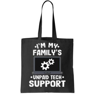 IM My FamilyS Unpaid Tech Support Funny Computer Engineer Gift Tote Bag