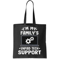 IM My FamilyS Unpaid Tech Support Funny Computer Engineer Gift Tote Bag