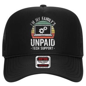 IM My FamilyS Unpaid Tech Support Funny Computer Engineer High Crown Mesh Back Trucker Hat