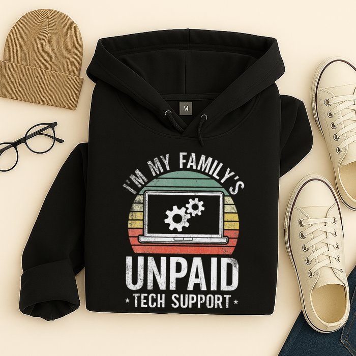 IM My FamilyS Unpaid Tech Support Funny Computer Engineer Hoodie