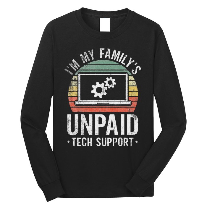 IM My FamilyS Unpaid Tech Support Funny Computer Engineer Long Sleeve Shirt