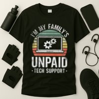 IM My FamilyS Unpaid Tech Support Funny Computer Engineer T-Shirt