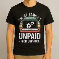 IM My FamilyS Unpaid Tech Support Funny Computer Engineer T-Shirt