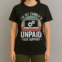 IM My FamilyS Unpaid Tech Support Funny Computer Engineer T-Shirt