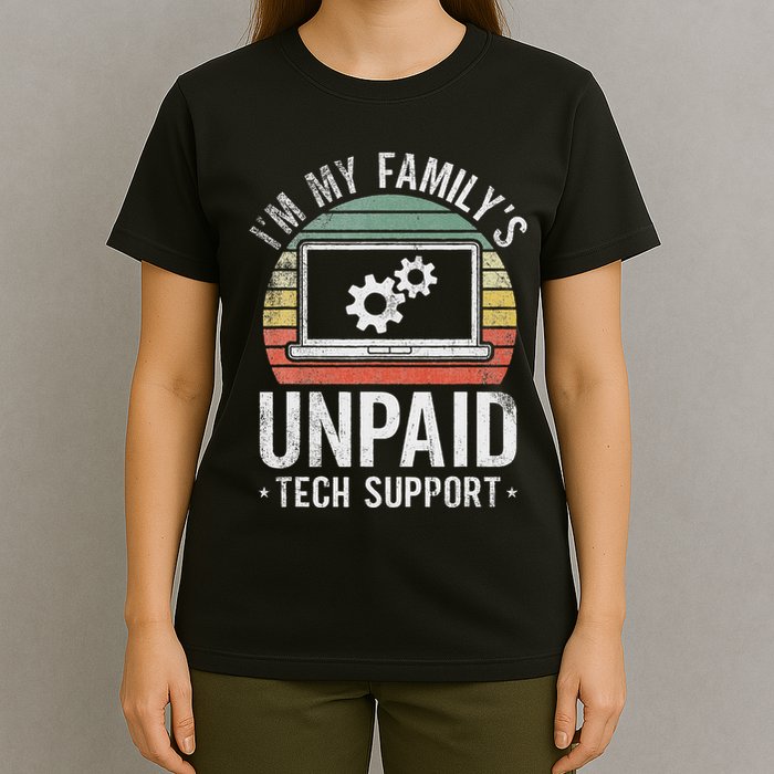IM My FamilyS Unpaid Tech Support Funny Computer Engineer T-Shirt