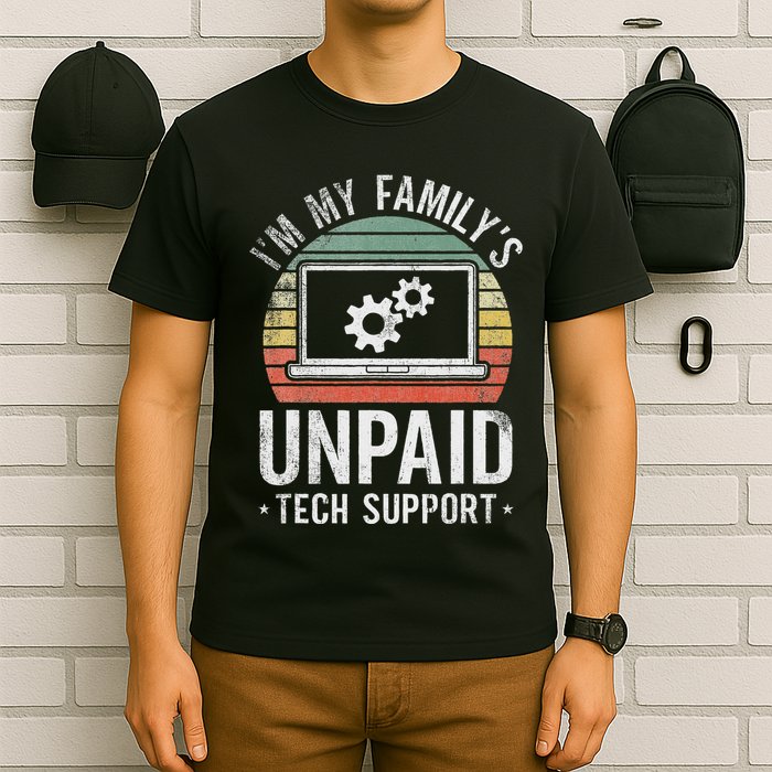 IM My FamilyS Unpaid Tech Support Funny Computer Engineer T-Shirt