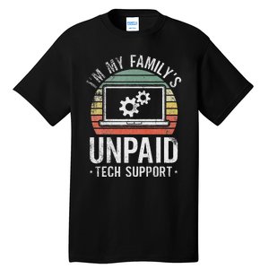 IM My FamilyS Unpaid Tech Support Funny Computer Engineer Tall T-Shirt