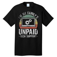 IM My FamilyS Unpaid Tech Support Funny Computer Engineer Tall T-Shirt