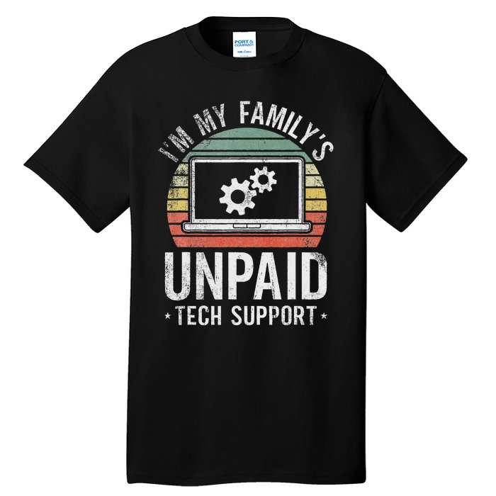 IM My FamilyS Unpaid Tech Support Funny Computer Engineer Tall T-Shirt