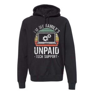 IM My FamilyS Unpaid Tech Support Funny Computer Engineer Premium Hoodie