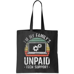 IM My FamilyS Unpaid Tech Support Funny Computer Engineer Tote Bag