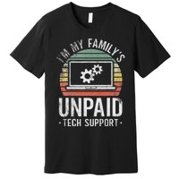 IM My FamilyS Unpaid Tech Support Funny Computer Engineer Premium T-Shirt