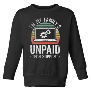 IM My FamilyS Unpaid Tech Support Funny Computer Engineer Toddler Sweatshirt