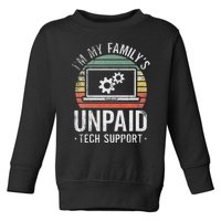 IM My FamilyS Unpaid Tech Support Funny Computer Engineer Toddler Sweatshirt