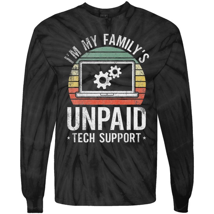 IM My FamilyS Unpaid Tech Support Funny Computer Engineer Tie-Dye Long Sleeve Shirt