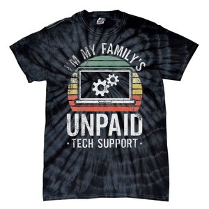 IM My FamilyS Unpaid Tech Support Funny Computer Engineer Tie-Dye T-Shirt