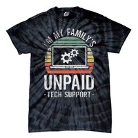 IM My FamilyS Unpaid Tech Support Funny Computer Engineer Tie-Dye T-Shirt