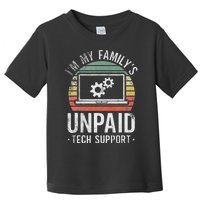 IM My FamilyS Unpaid Tech Support Funny Computer Engineer Toddler T-Shirt