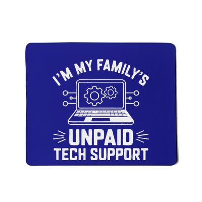 IM My FamilyS Unpaid Tech Support Mousepad