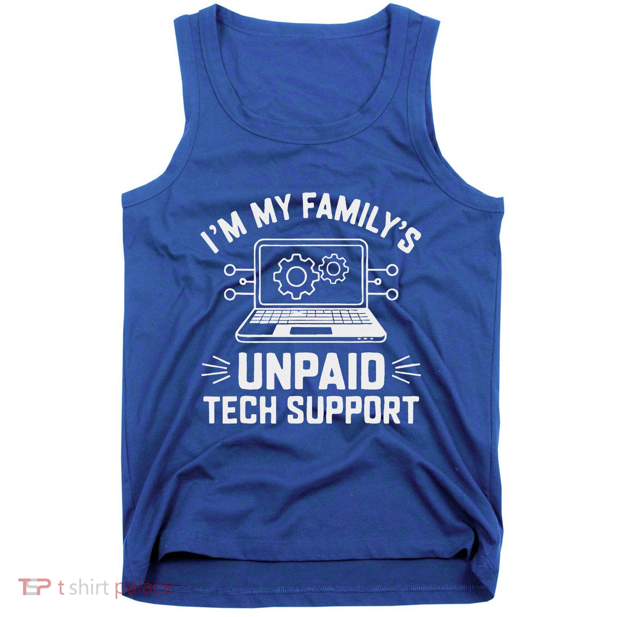 IM My FamilyS Unpaid Tech Support Tank Top