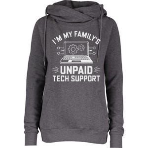 IM My FamilyS Unpaid Tech Support Womens Funnel Neck Pullover Hood