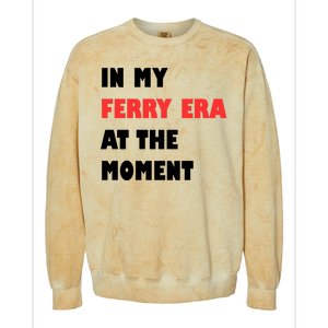 In My Ferry Era At The Moment Colorblast Crewneck Sweatshirt