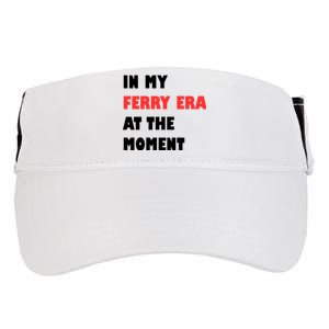 In My Ferry Era At The Moment Adult Drive Performance Visor