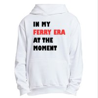 In My Ferry Era At The Moment Urban Pullover Hoodie