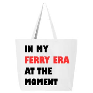 In My Ferry Era At The Moment 25L Jumbo Tote