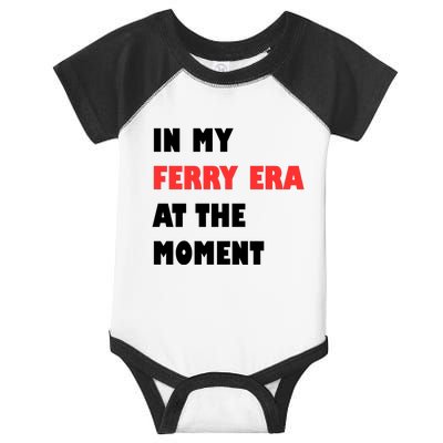 In My Ferry Era At The Moment Infant Baby Jersey Bodysuit