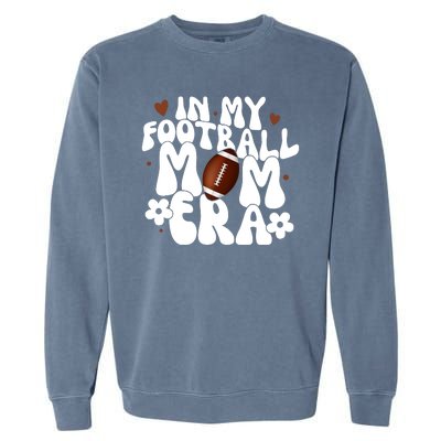 In My Football Mom Era Hearts Garment-Dyed Sweatshirt