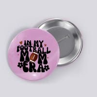 In My Football Mom Era Hearts Button
