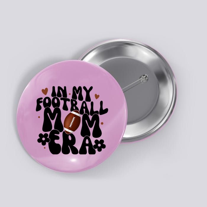 In My Football Mom Era Hearts Button