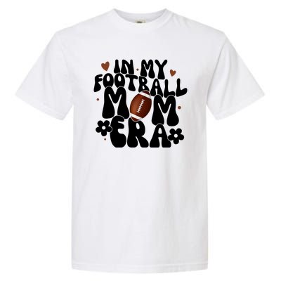 In My Football Mom Era Hearts Garment-Dyed Heavyweight T-Shirt