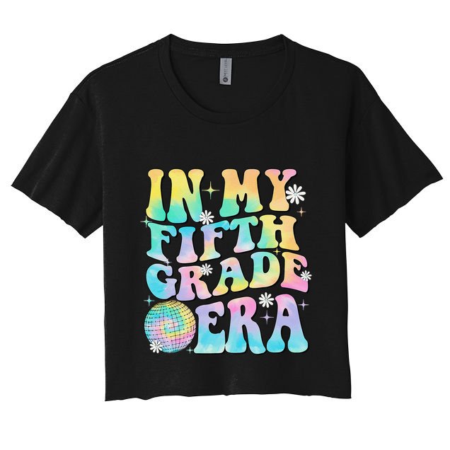 In My Fifth Grade Era 5th Grade Girl Teacher Back To School Gift Crop Top