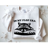 In My Flop Era Raccoon Sweatshirt