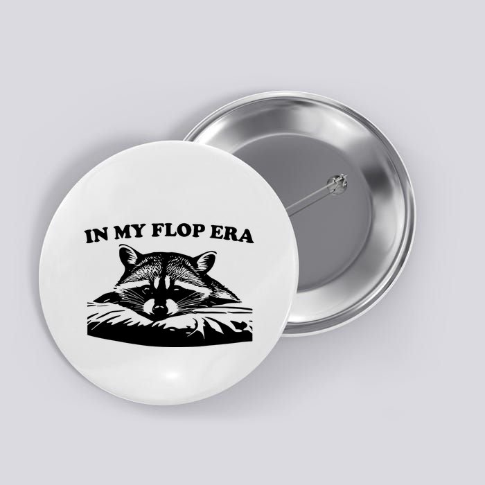 In My Flop Era Raccoon Button
