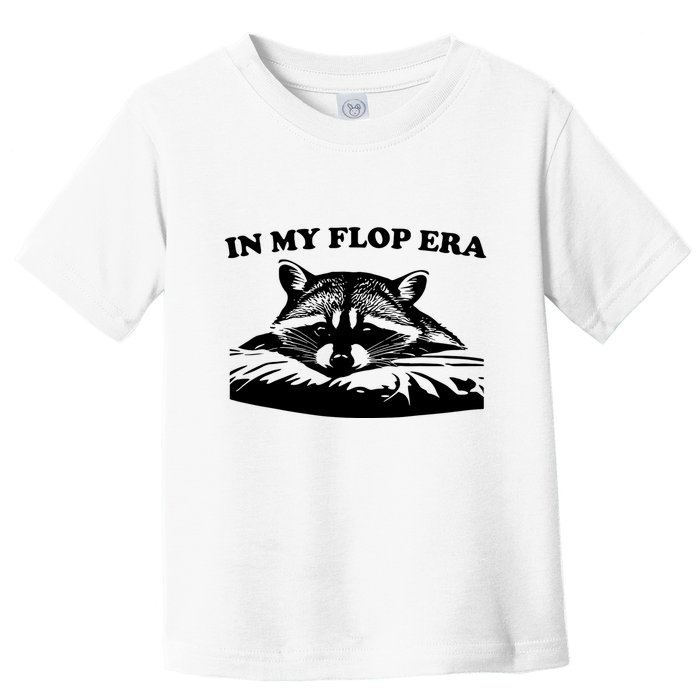 In My Flop Era Raccoon Toddler T-Shirt