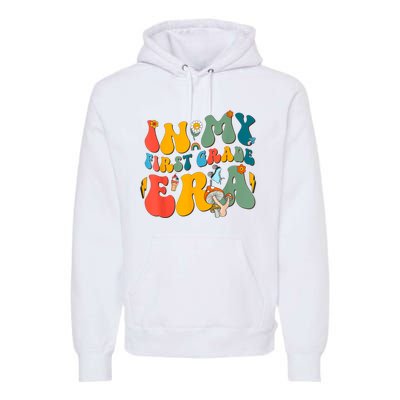 In My First Grade Era Back To School 2024 2025 Premium Hoodie