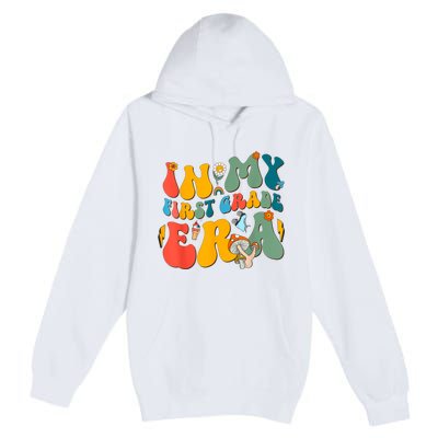 In My First Grade Era Back To School 2024 2025 Premium Pullover Hoodie