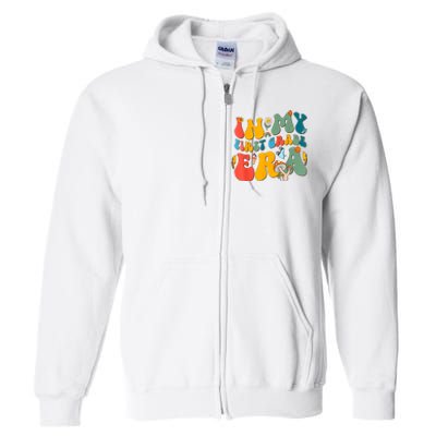 In My First Grade Era Back To School 2024 2025 Full Zip Hoodie