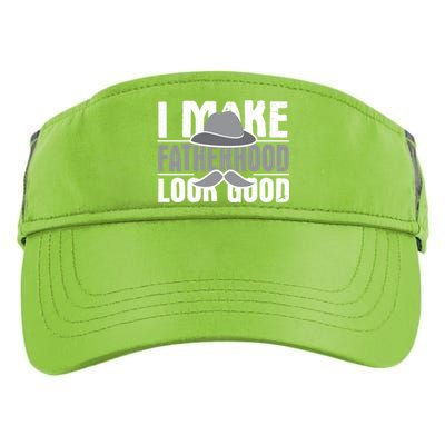 I Make Fatherhood Look Good Gift Funny Father's Day Quote Gift Adult Drive Performance Visor