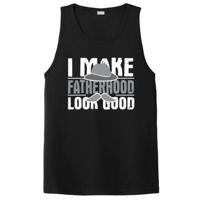 I Make Fatherhood Look Good Gift Funny Father's Day Quote Gift PosiCharge Competitor Tank